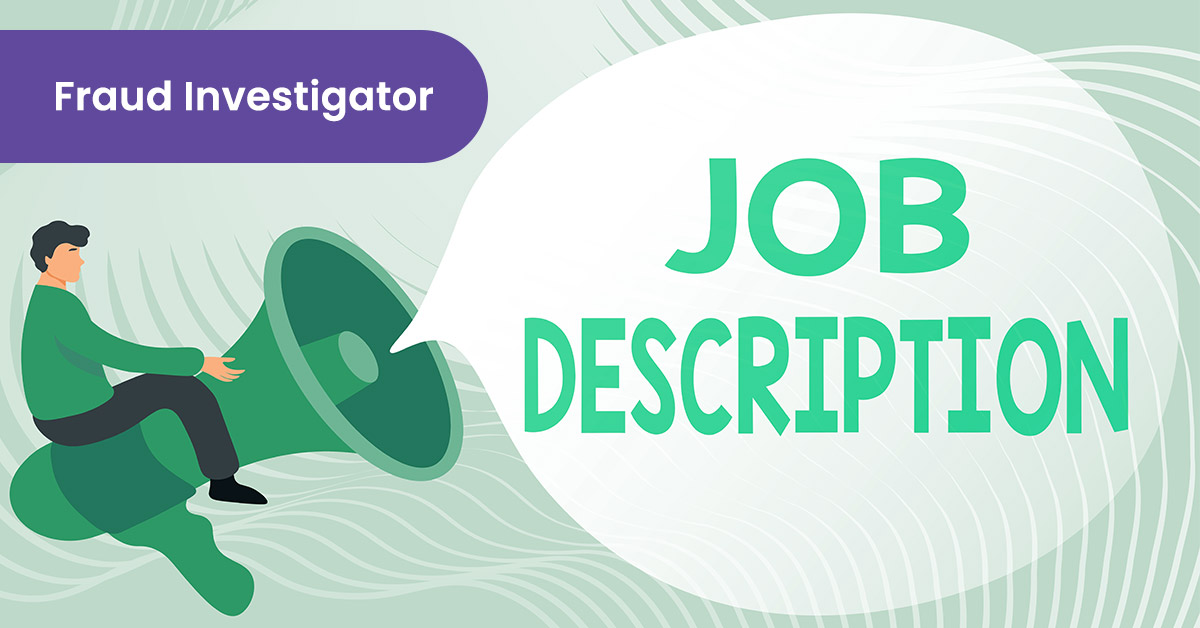 Fraud Investigator Job Description & Responsibilities
