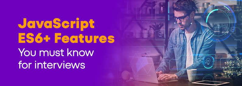 Javascript ES6 Features for Interviews, a coder typing programing lanaguges on laptop